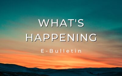 What’s Happening E-Bulletin